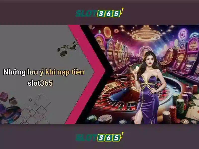 Tính năng và lợi ích của Slot365