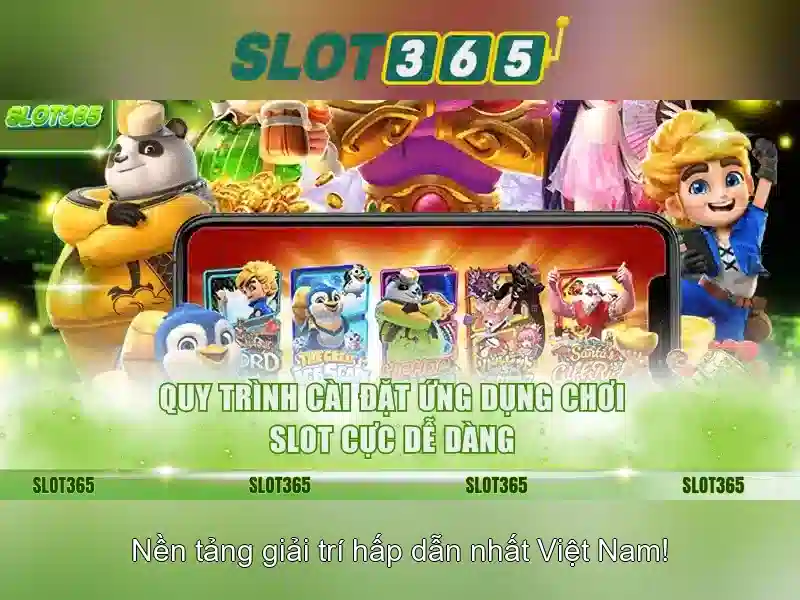 Đặc điểm nổi bật của Slot365