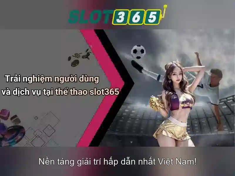 Slot365: Tổng quan về nền tảng Slot365
