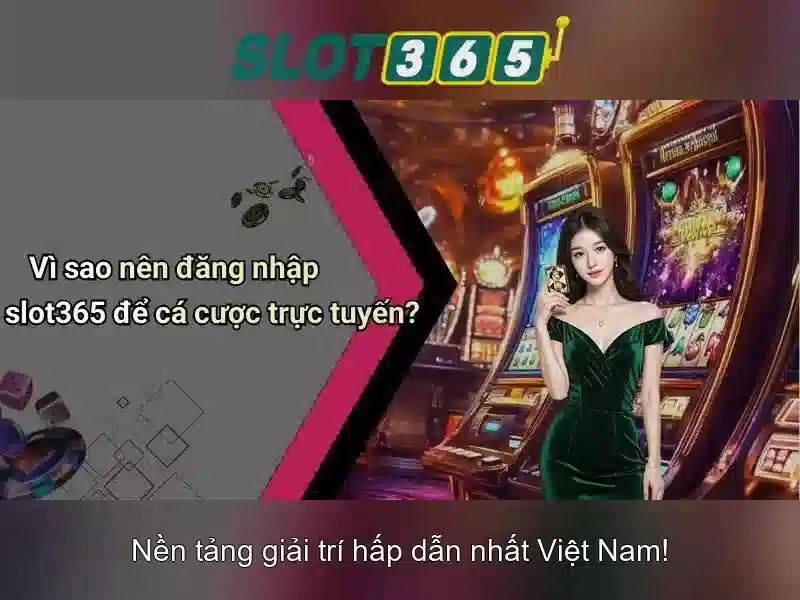 Slot365: Trải nghiệm máy đánh bạc trực tuyến hàng đầu