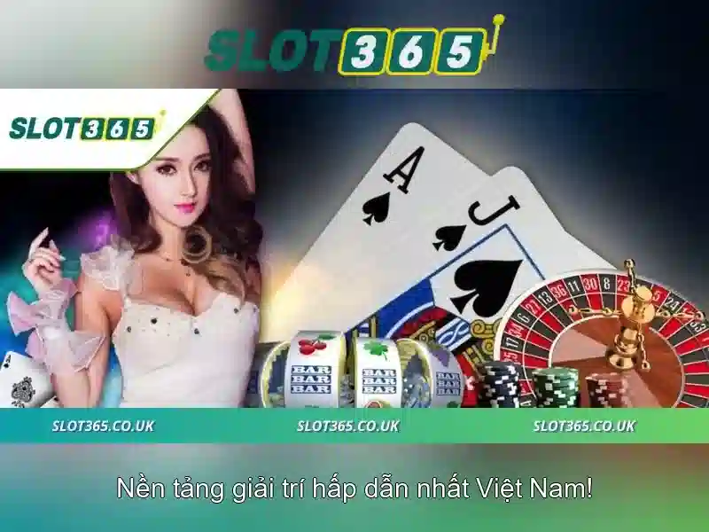 Slot365 - Nền tảng máy đánh bạc trực tuyến tin cậy