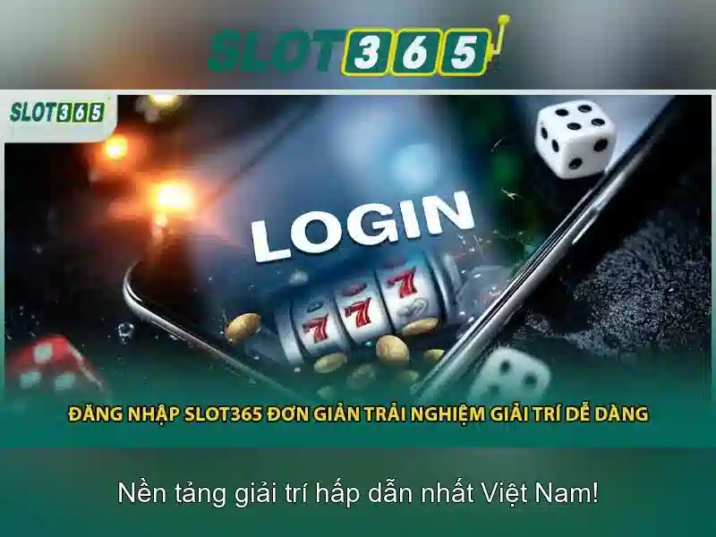 Slot365 - Đích đến cho người yêu trò chơi máy đánh bạc Slot365 - Đích đến cho người yêu trò chơi máy đánh bạc